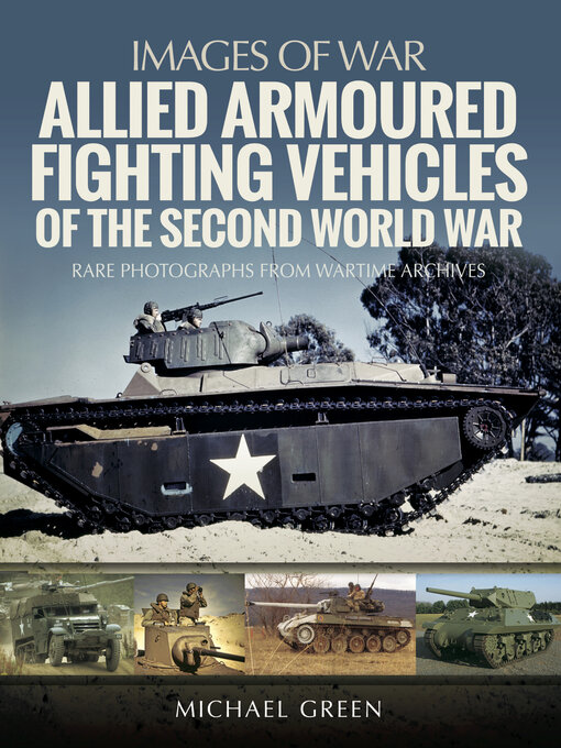 Title details for Allied Armoured Fighting Vehicles of the Second World War by Michael Green - Available